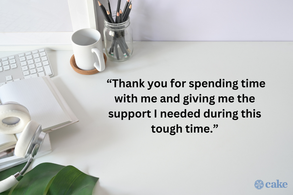 How to Say ‘Thanks for Spending Time With Me’ During an Illness or Period of Grief
